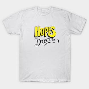 Hopes and dreams T-Shirt